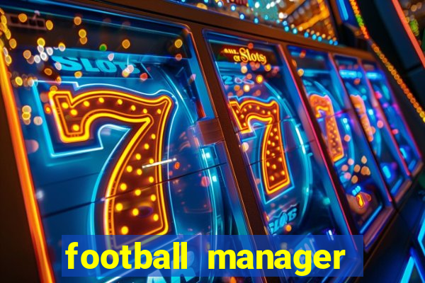 football manager 2019 fm scout